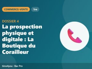 Dossier 4 – La prospection physique et digitale : La Boutique du Corailleur
