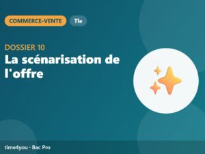 Dossier 10 – La scénarisation de l'offre