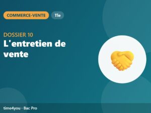 Dossier 10 – L'entretien de vente